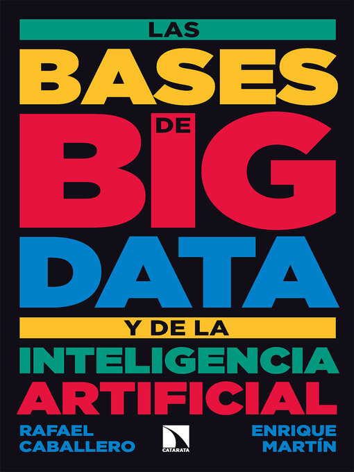 Title details for Las bases de big data y de la inteligencia artificial by Rafael Caballero - Available